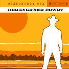 Red Eyed and Rowdy