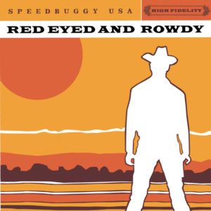 Speedbuggy USA "Red Eyed And Rowdy"